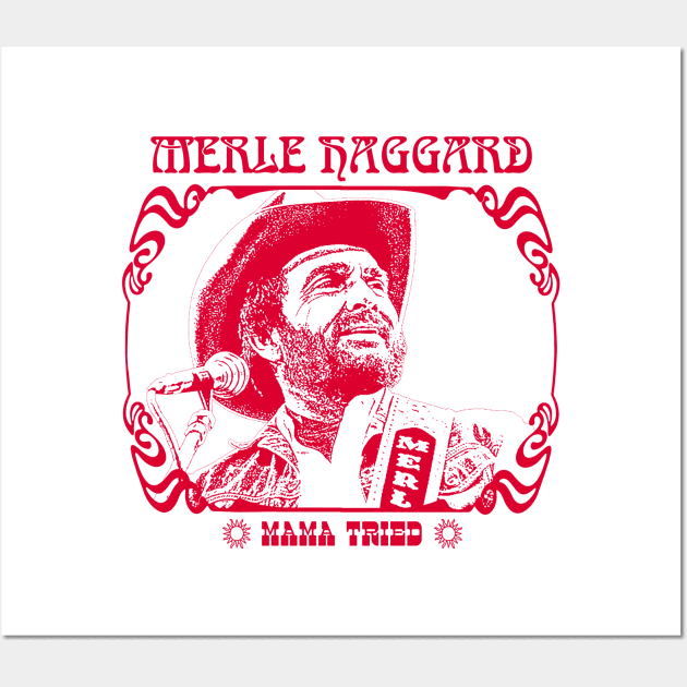 Merle Haggard \ Mama Tried / Retro Country Music Fan Design Wall Art by DankFutura